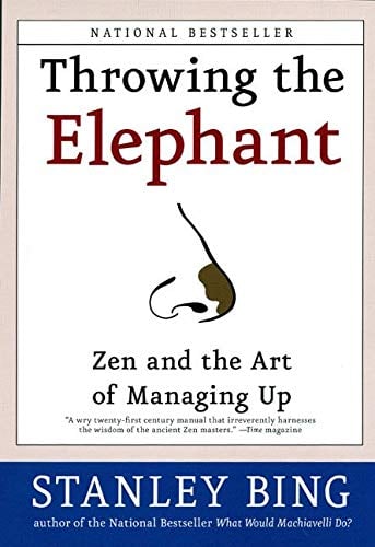 Book Cover Throwing the Elephant: Zen and the Art of Managing Up