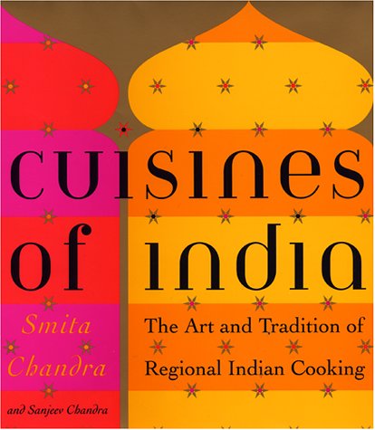 Book Cover Cuisines of India: The Art and Tradition of Regional Indian Cooking