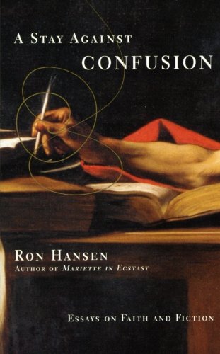 Book Cover A Stay Against Confusion: Essays on Faith and Fiction