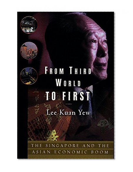 Book Cover From Third World to First: Singapore and the Asian Economic Boom