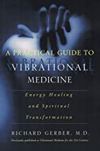 Book Cover A Practical Guide to Vibrational Medicine: Energy Healing and Spiritual Transformation