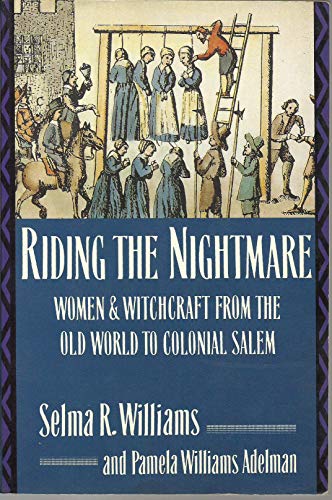 Book Cover Riding the Nightmare: Women and Witchcraft from the Old World to Colonial Salem