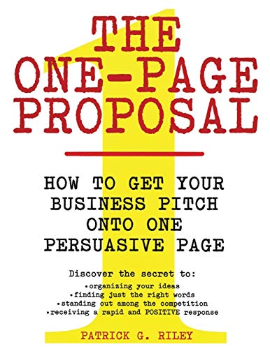 Book Cover The One-Page Proposal: How to Get Your Business Pitch onto One Persuasive Page