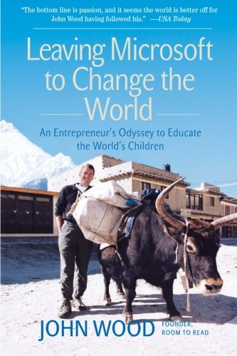 Book Cover Leaving Microsoft to Change the World: An Entrepreneur’s Odyssey to Educate the World’s Children