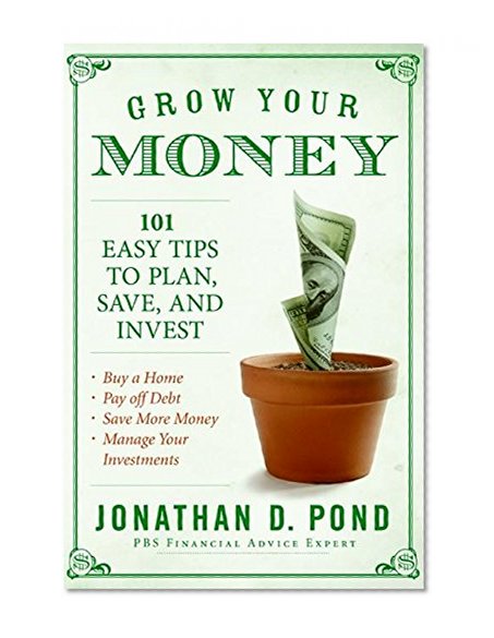 Book Cover Grow Your Money!: 101 Easy Tips to Plan, Save, and Invest