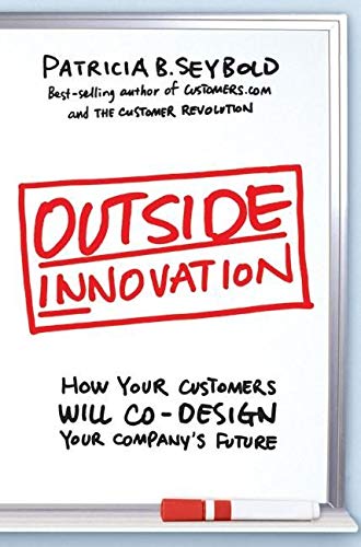 Book Cover Outside Innovation: How Your Customers Will Co-Design Your Company's Future