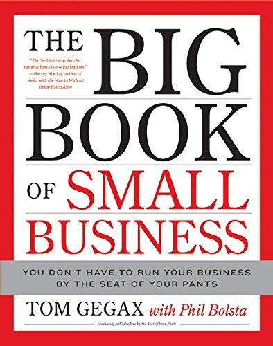 Book Cover The Big Book of Small Business: You Don't Have to Run Your Business by the Seat of Your Pants