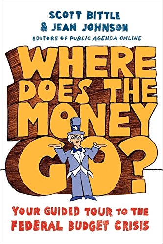Book Cover Where Does the Money Go?: Your Guided Tour to the Federal Budget Crisis