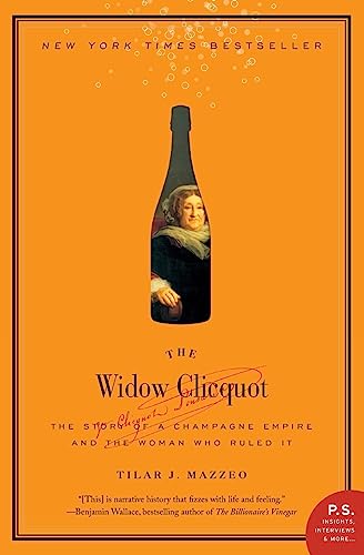 Book Cover The Widow Clicquot: The Story of a Champagne Empire and the Woman Who Ruled It (P.S.)