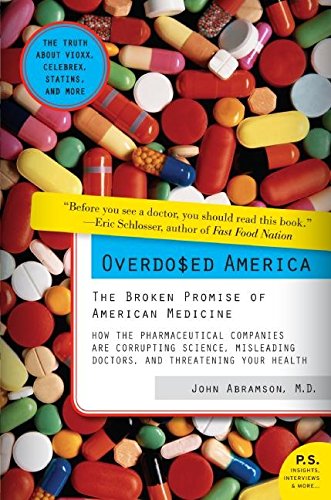 Book Cover Overdosed America: The Broken Promise of American Medicine