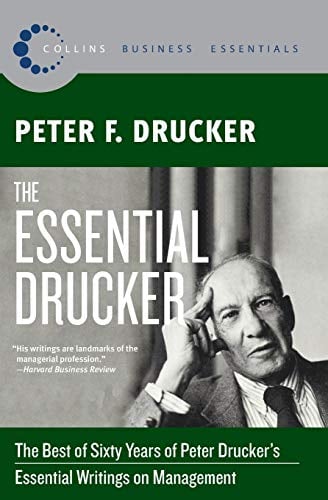 Book Cover The Essential Drucker: The Best of Sixty Years of Peter Drucker's Essential Writings on Management (Collins Business Essentials)