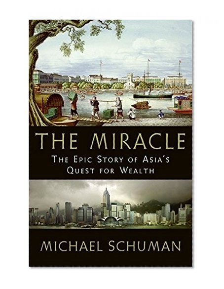 Book Cover The Miracle: The Epic Story of Asia's Quest for Wealth