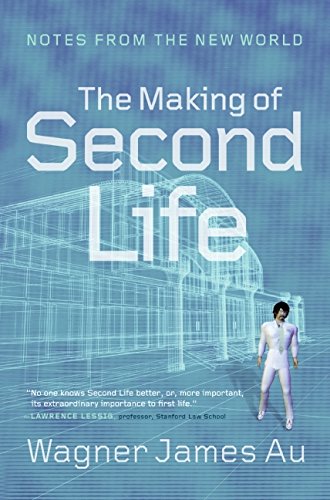 Book Cover The Making of Second Life: Notes from the New World