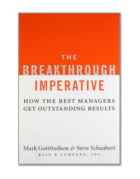 Book Cover The Breakthrough Imperative: How the Best Managers Get Outstanding Results