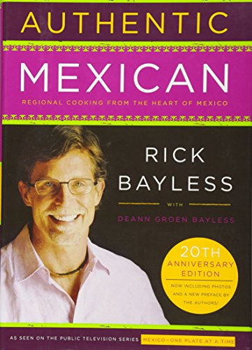 Book Cover Authentic Mexican 20th Anniversary Ed: Regional Cooking from the Heart of Mexico