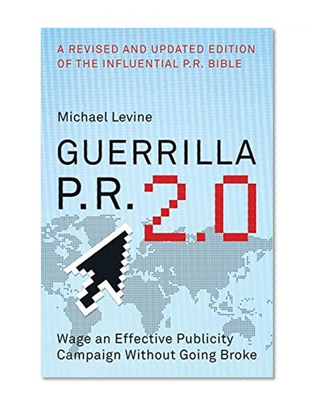 Book Cover Guerrilla P.R. 2.0: Wage an Effective Publicity Campaign without Going Broke