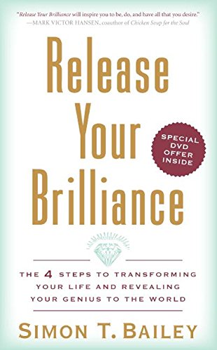 Book Cover Release Your Brilliance: The 4 Steps to Transforming Your Life and Revealing Your Genius to the World