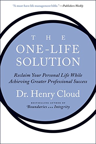 Book Cover The One-Life Solution: Reclaim Your Personal Life While Achieving Greater Professional Success