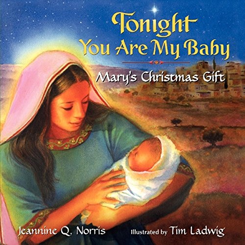Book Cover Tonight You Are My Baby Board Book: Mary's Christmas Gift (Harperblessings)