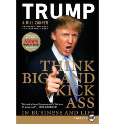 Book Cover Think Big and Kick Ass: In Business and in Life