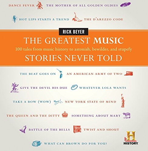 Book Cover The Greatest Music Stories Never Told: 100 Tales from Music History to Astonish, Bewilder, and Stupefy (The Greatest Stories Never Told)