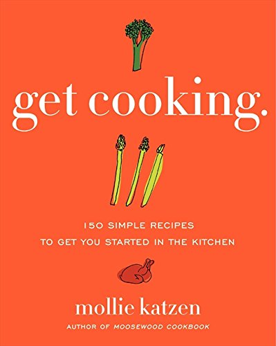 Book Cover Get Cooking: 150 Simple Recipes to Get You Started in the Kitchen