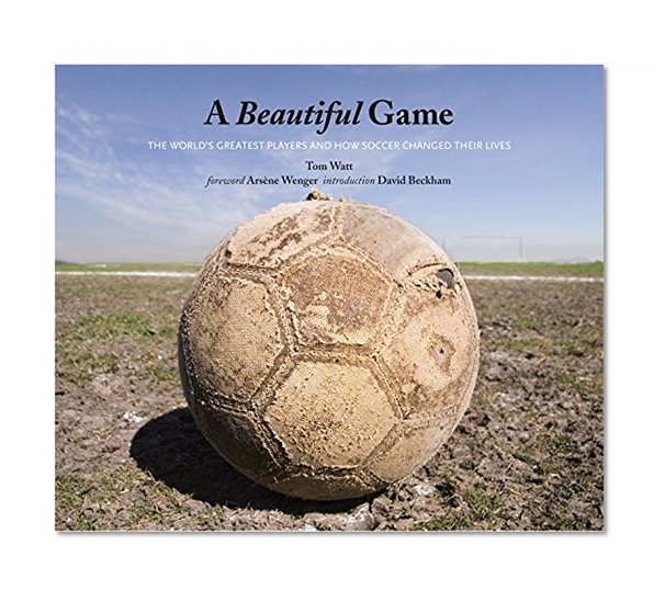 Book Cover A Beautiful Game: The World's Greatest Players and How Soccer Changed Their Lives