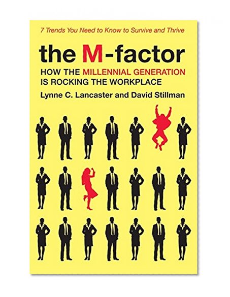 Book Cover The M-Factor: How the Millennial Generation Is Rocking the Workplace