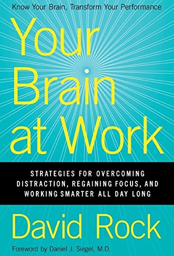 Book Cover Your Brain at Work: Strategies for Overcoming Distraction, Regaining Focus, and Working Smarter All Day Long