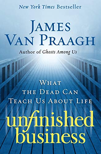Book Cover Unfinished Business: What the Dead Can Teach Us about Life