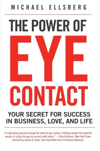 Book Cover The Power of Eye Contact: Your Secret for Success in Business, Love, and Life
