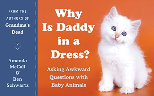 Book Cover Why Is Daddy in a Dress?: Asking Awkward Questions with Baby Animals
