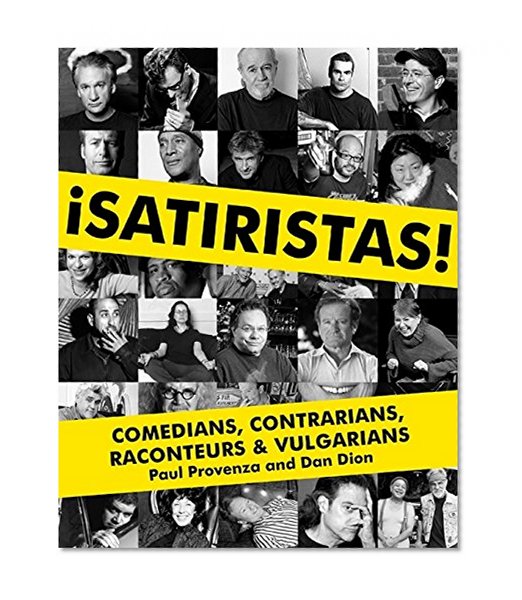 Book Cover Satiristas: Comedians, Contrarians, Raconteurs & Vulgarians
