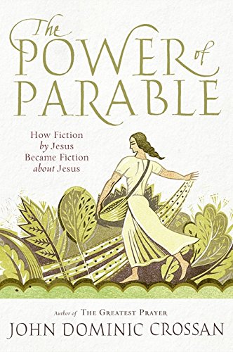 Book Cover The Power of Parable: How Fiction by Jesus Became Fiction about Jesus