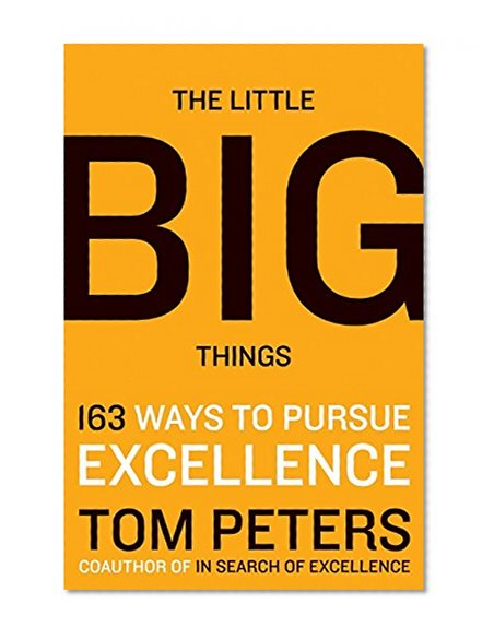 Book Cover The Little Big Things: 163 Ways to Pursue EXCELLENCE