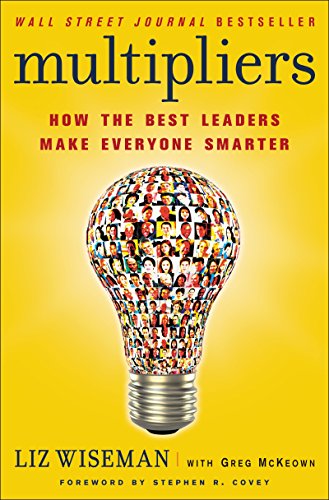 Book Cover Multipliers: How the Best Leaders Make Everyone Smarter