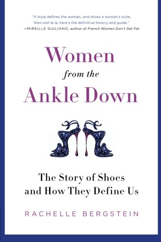 Book Cover Women from the Ankle Down: The Story of Shoes and How They Define Us