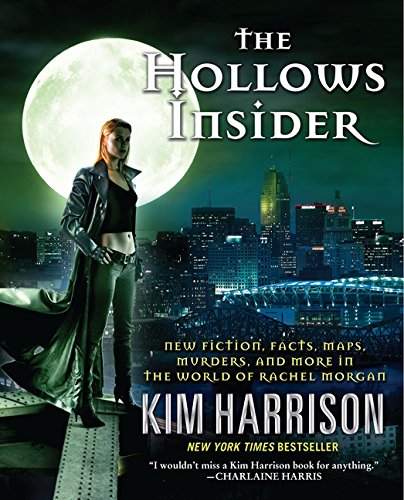 Book Cover The Hollows Insider: New fiction, Facts, Maps, Murders, and More in the World of Rachel Morgan