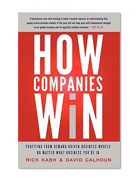 Book Cover How Companies Win: Profiting from Demand-Driven Business Models No Matter What Business You’re In