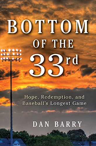 Book Cover Bottom of the 33rd: Hope, Redemption, and Baseball's Longest Game