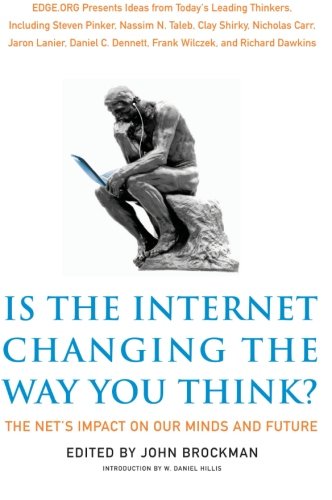Book Cover Is the Internet Changing the Way You Think?: The Net's Impact on Our Minds and Future (Edge Question Series)