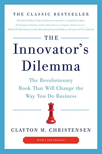 Book Cover The Innovator's Dilemma: The Revolutionary Book That Will Change the Way You Do Business