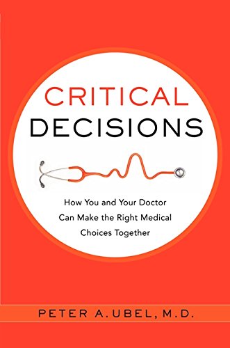 Book Cover Critical Decisions: How You and Your Doctor Can Make the Right Medical Choices Together