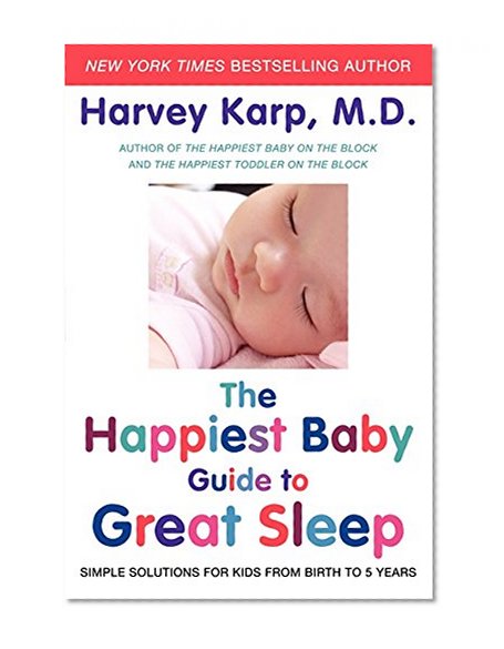 Book Cover The Happiest Baby Guide to Great Sleep: Simple Solutions for Kids from Birth to 5 Years
