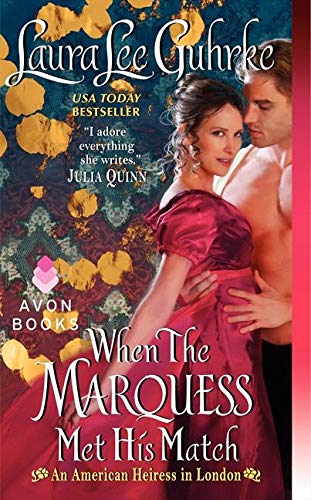 Book Cover When The Marquess Met His Match: An American Heiress in London (American Heiress in London, 1)