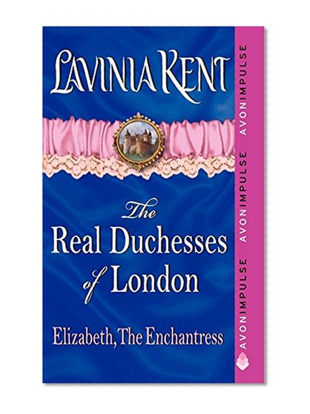 Book Cover Elizabeth, The Enchantress: The Real Duchesses of London