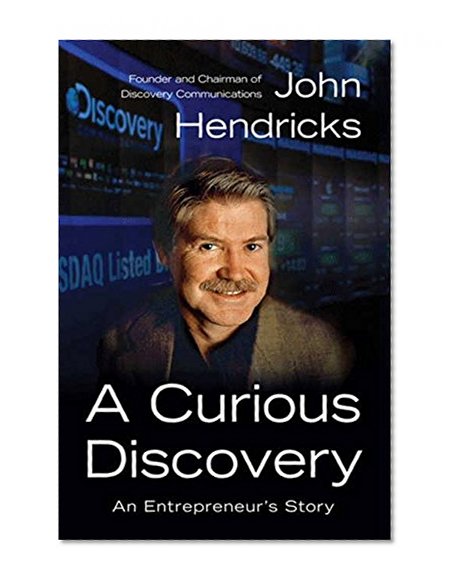 Book Cover A Curious Discovery: An Entrepreneur's Story