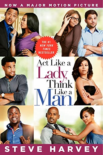 Book Cover Act Like a Lady, Think Like a Man Movie Tie-in Edition: What Men Really Think About Love, Relationships, Intimacy, and Commitment