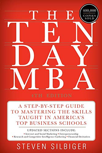 Book Cover The Ten-Day MBA 4th Ed.: A Step-by-Step Guide to Mastering the Skills Taught In America's Top Business Schools