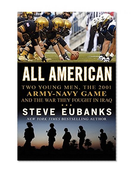 Book Cover All American: Two Young Men, the 2001 Army-Navy Game and the War They Fought in Iraq